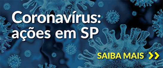 Coronavírus: ações em SP - saiba mais